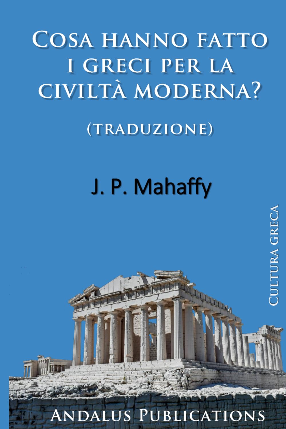 Cosa hanno fatto i greci per la civiltà moderna? (traduzione)