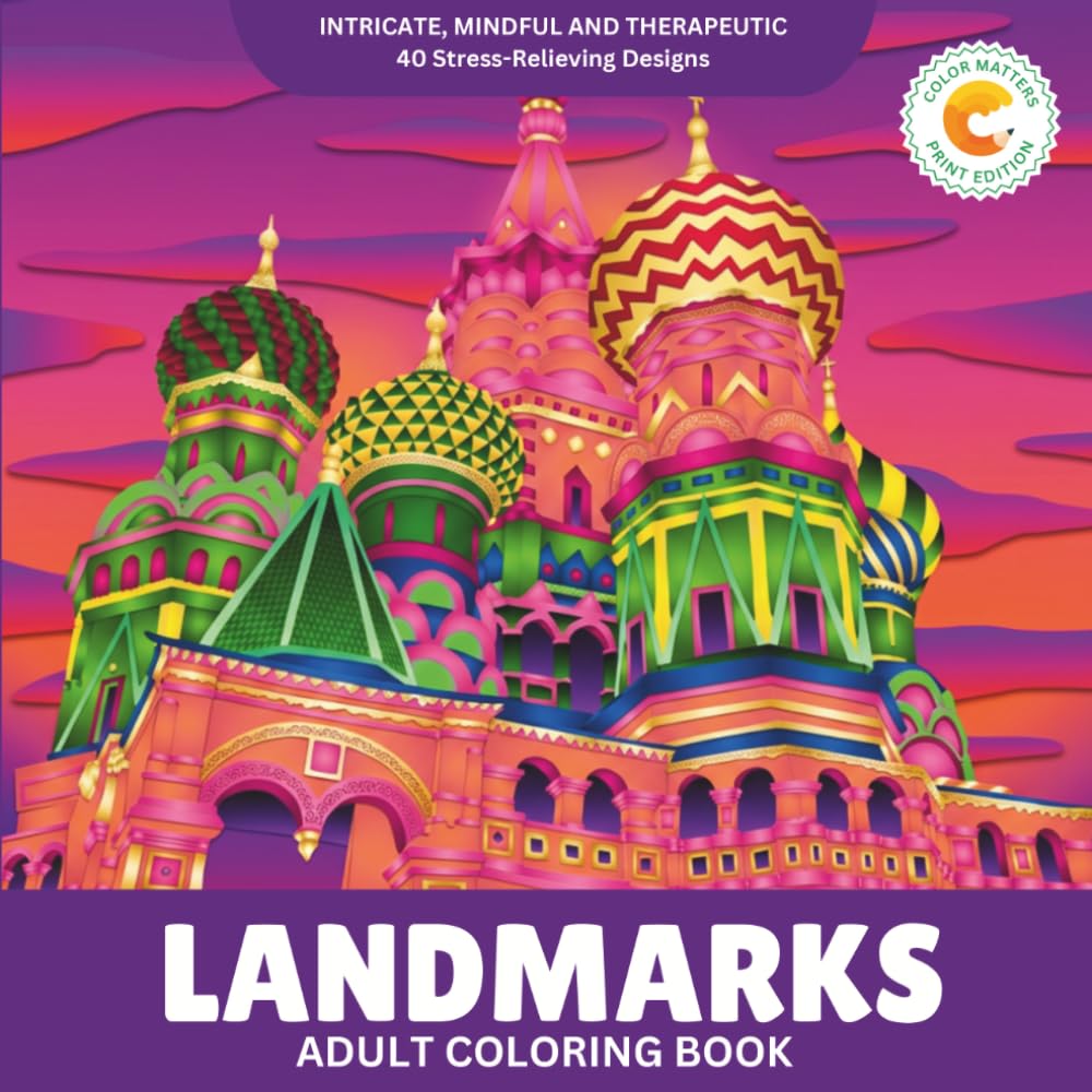 Color Matters Adult Coloring Book: 40 Iconic & Intricate Graphic Art Masterpieces of Famous Places and Architecture for Stress Relief & Relaxation