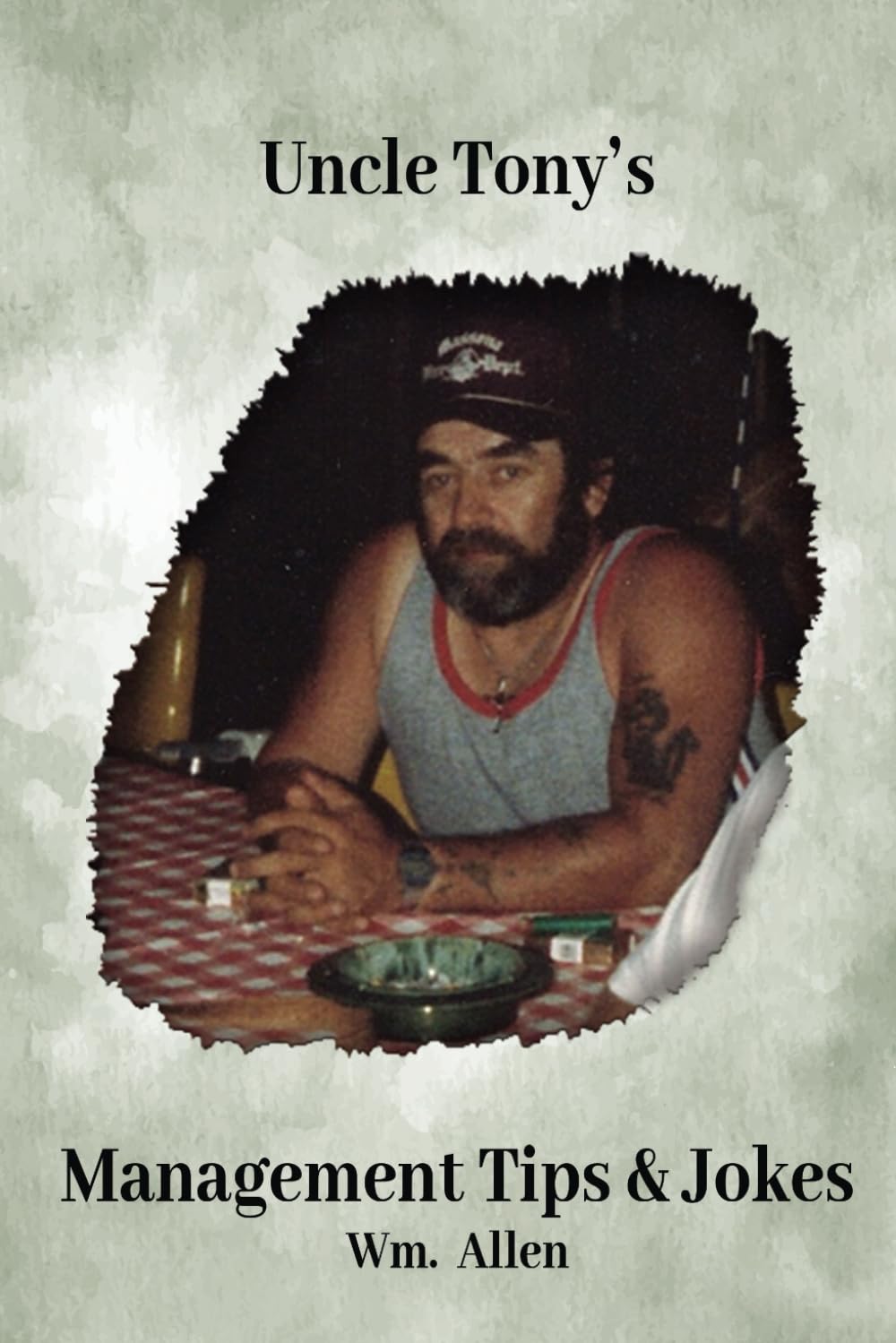 Uncle Tony's Management Tips & Jokes