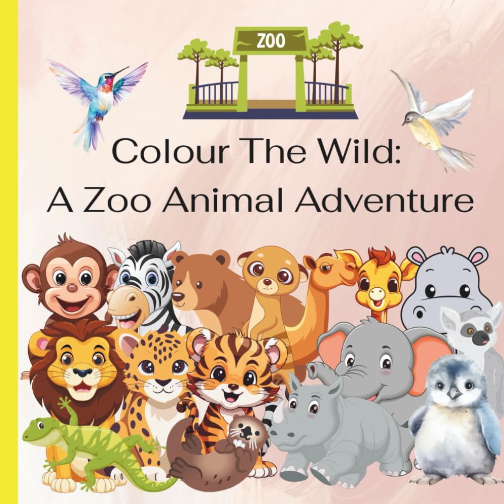 Colour The Wild: A Zoo Animal Adventure: Colouring Book