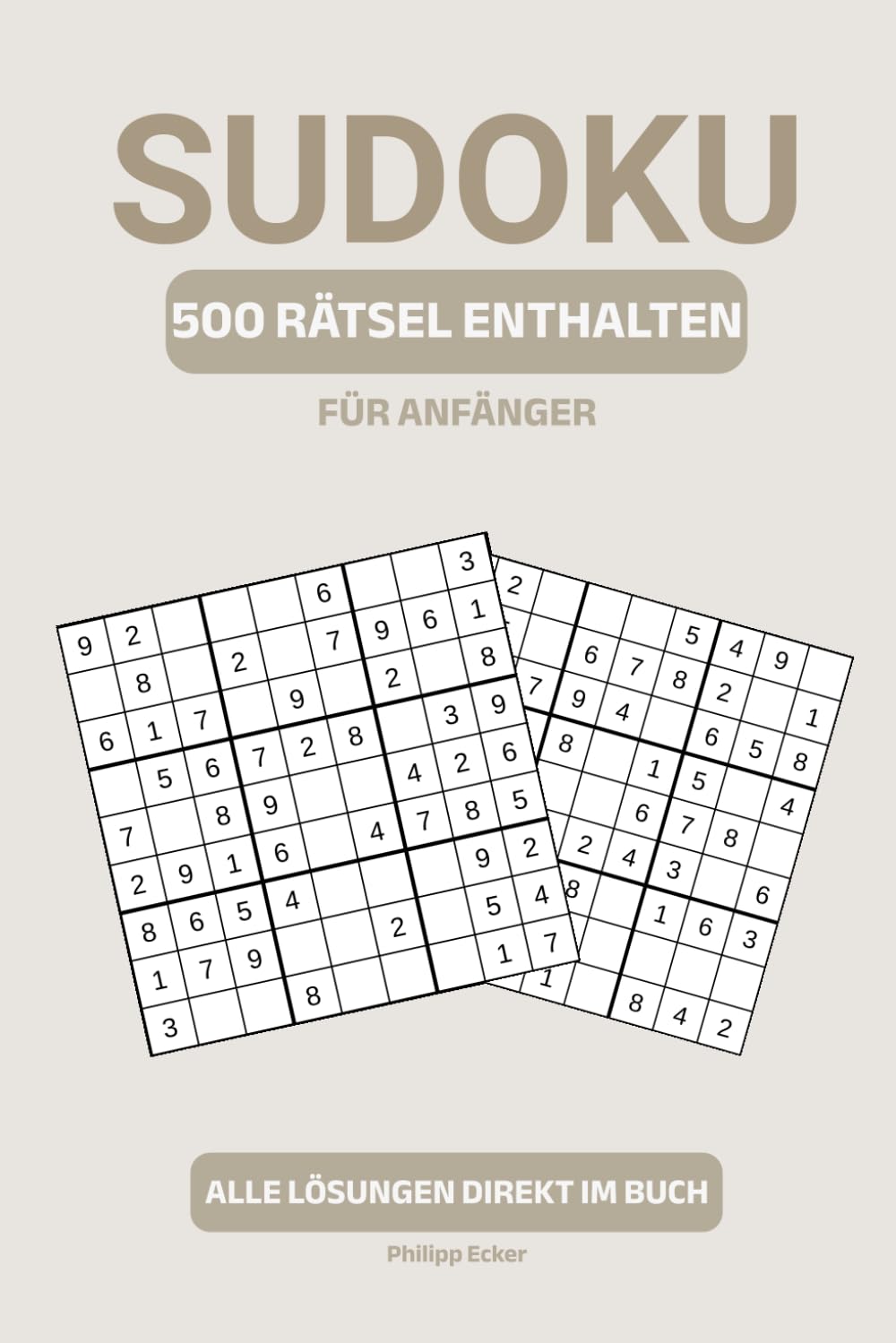 500 SUDOKU-Rätsel – Leicht & Einsteigerfreundlich - Mit Anleitung und vollständigen Lösungen: Perfekt für Einsteiger und entspanntes Rätseln – 2 ... Format (Die Sudoku-Reihe für jedes Können)