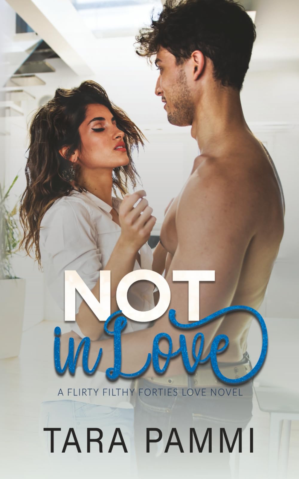 Not In Love: Older Woman Younger Man, Hate to Love Romance: 3 (Flirty Filthy Forties Love)
