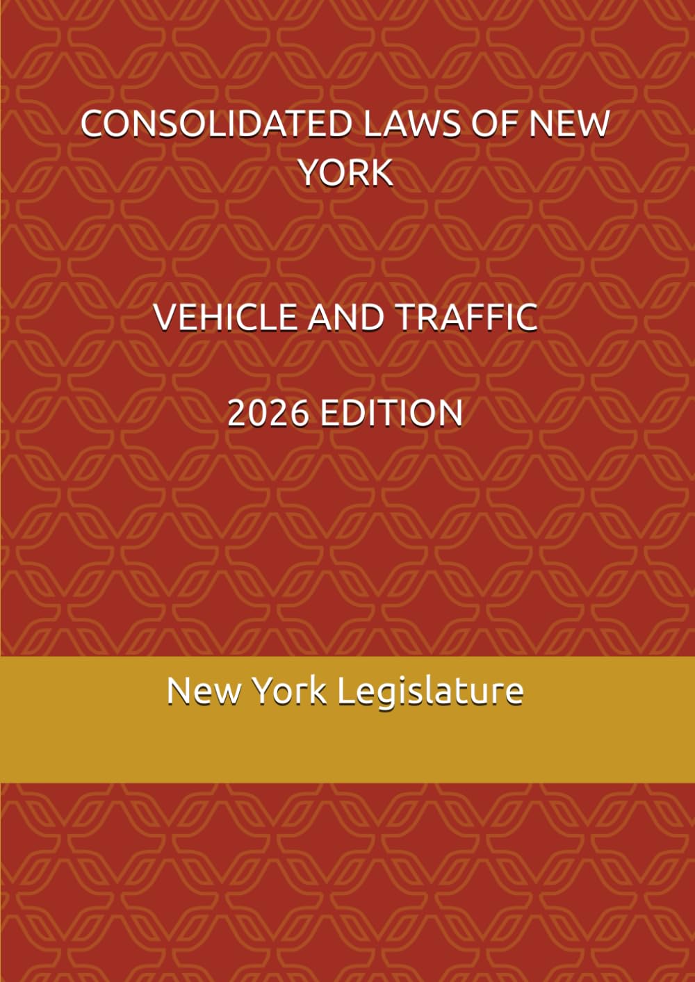 CONSOLIDATED LAWS OF NEW YORK VEHICLE AND TRAFFIC 2026 EDITION