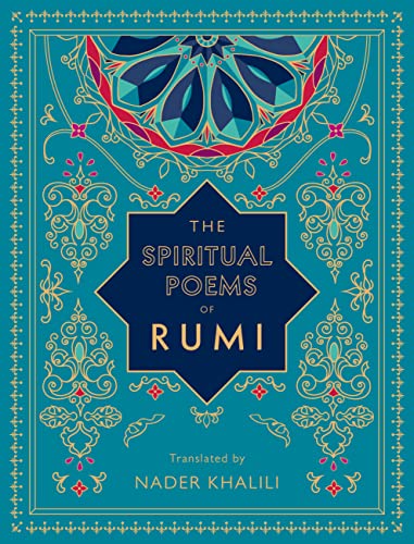 The Spiritual Poems of Rumi: Translated by Nader Khalili (3)