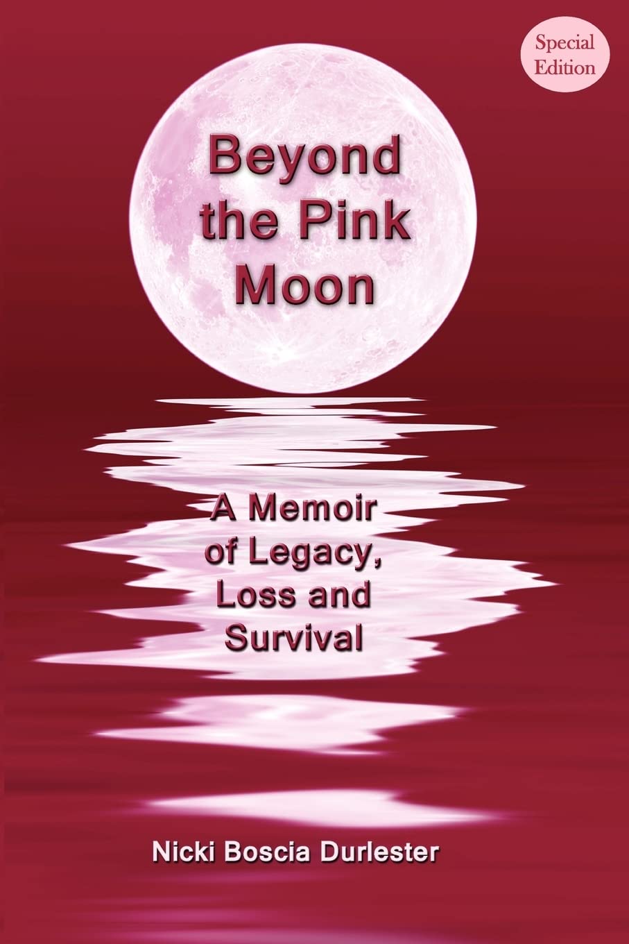 Beyond the Pink Moon: A Memoir of Legacy, Loss and Survival (Special Edition)