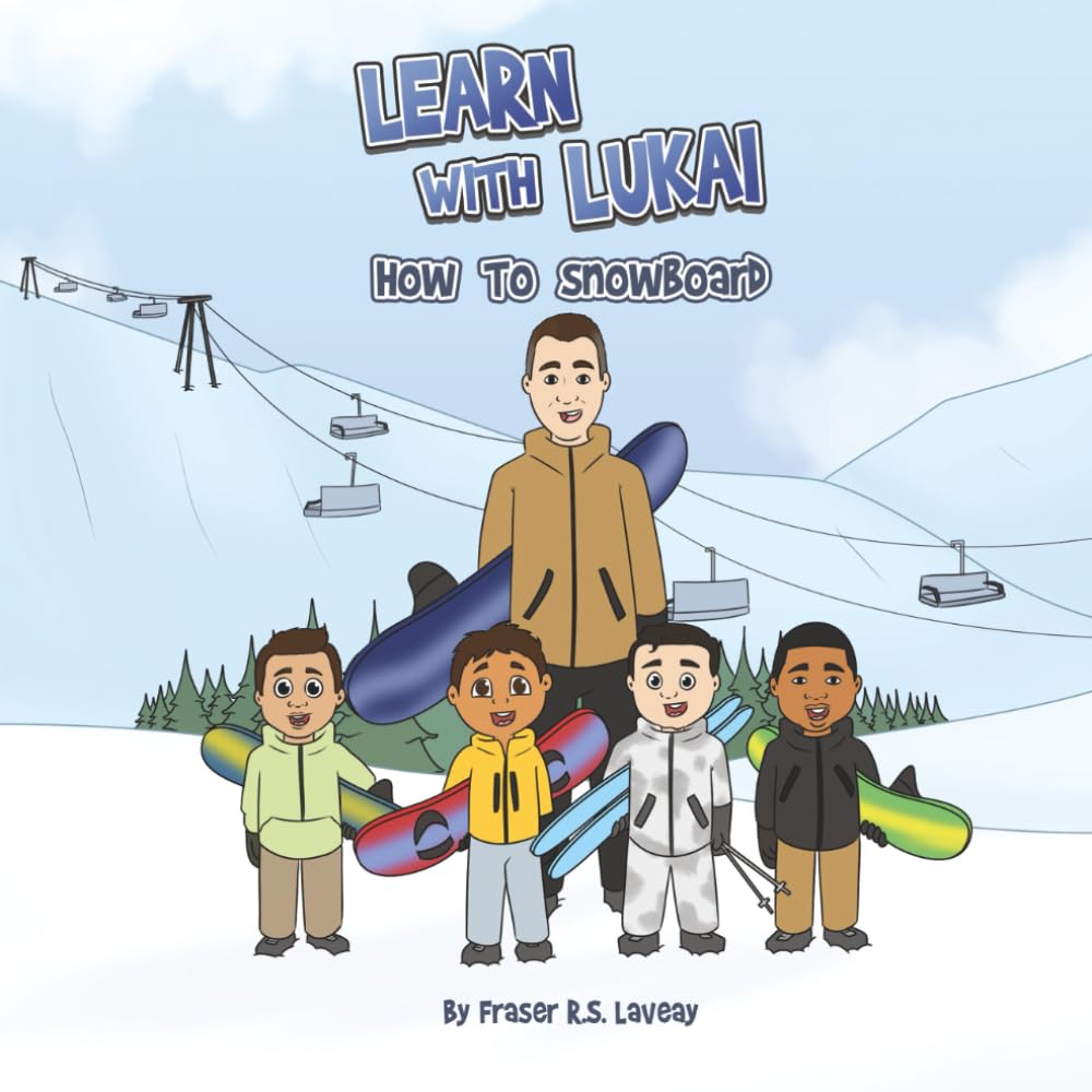 Learn With Lukai: How To Snowboard: A Fun Beginner's Guide For Toddlers & Young Children