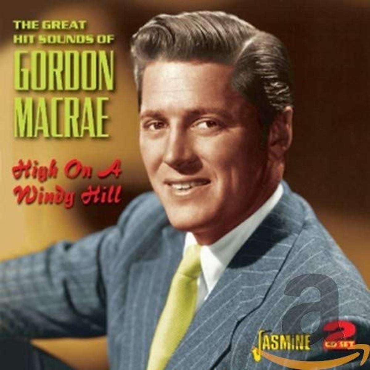 Gordon MacRae : The Great Hit Sounds of Gordon MacRae: High On a Windy Hill CD