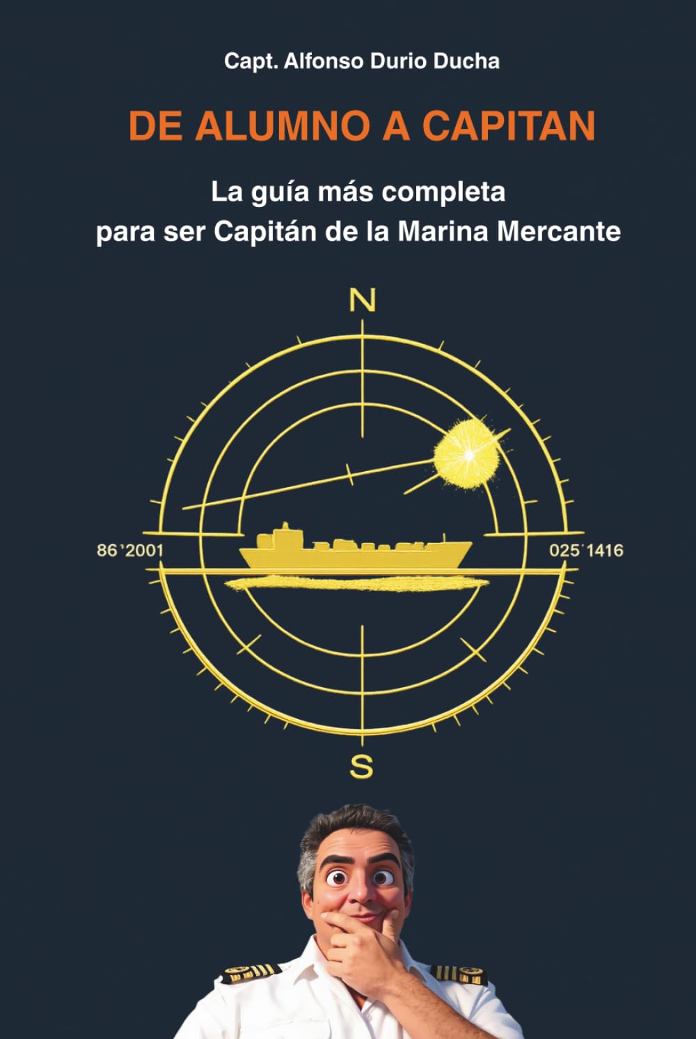 De Alumno a Capitan: La guía más completa para ser Capitán de la Marina Mercante