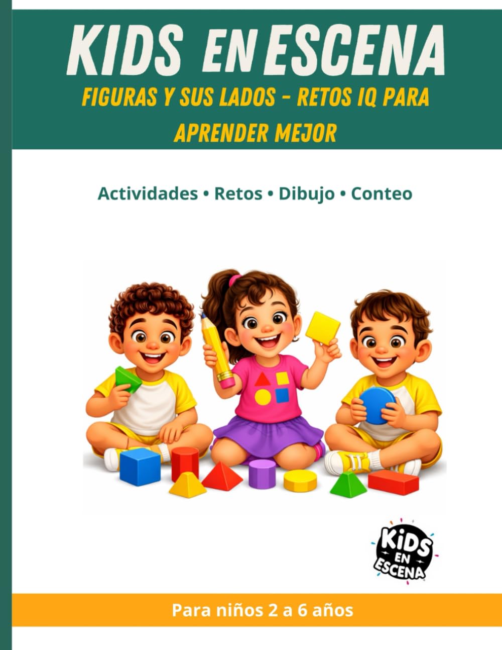 KIDS EN ESCENA FIGURAS Y SUS LADOS - RETOS IQ PARA APRENDER MEJOR (Kids en Escena – Colección infantil educativa)