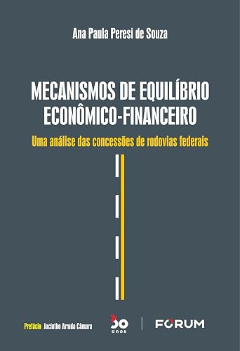 Mecanismos de Equilíbrio Econômico-Financeiro: Uma análise das concessões de rodovias federais