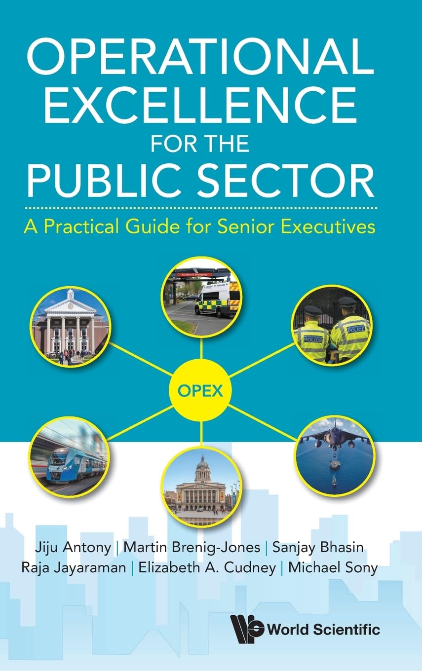 Operational Excellence For The Public Sector: A Practical Guide For Senior Executives