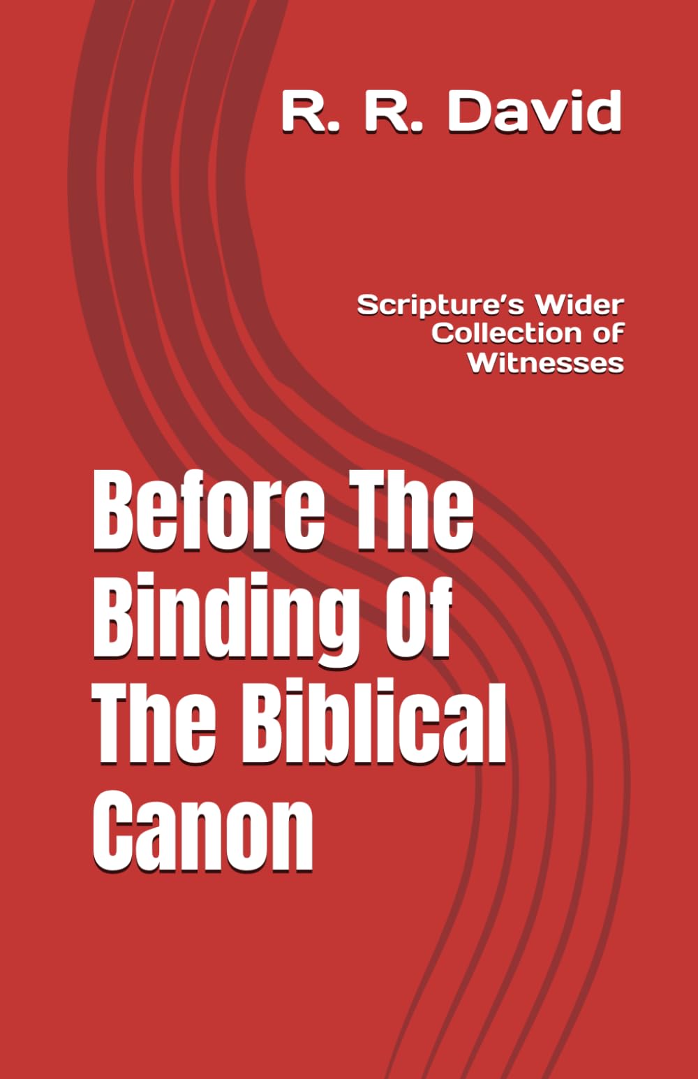 Before The Binding Of The Biblical Canon: Scripture’s Wider Collection Of Witnesses