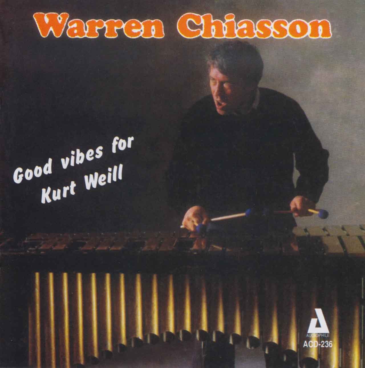 Good Vibes for Kurt Weill [Audio CD] Warren Chiasson; Marc Blitzstein; Kurt Weill; Bertolt Brecht; Ira Gershwin; Ronnie Bedford; Chuck Wayne; Terry Clark and Gene Bertoncini