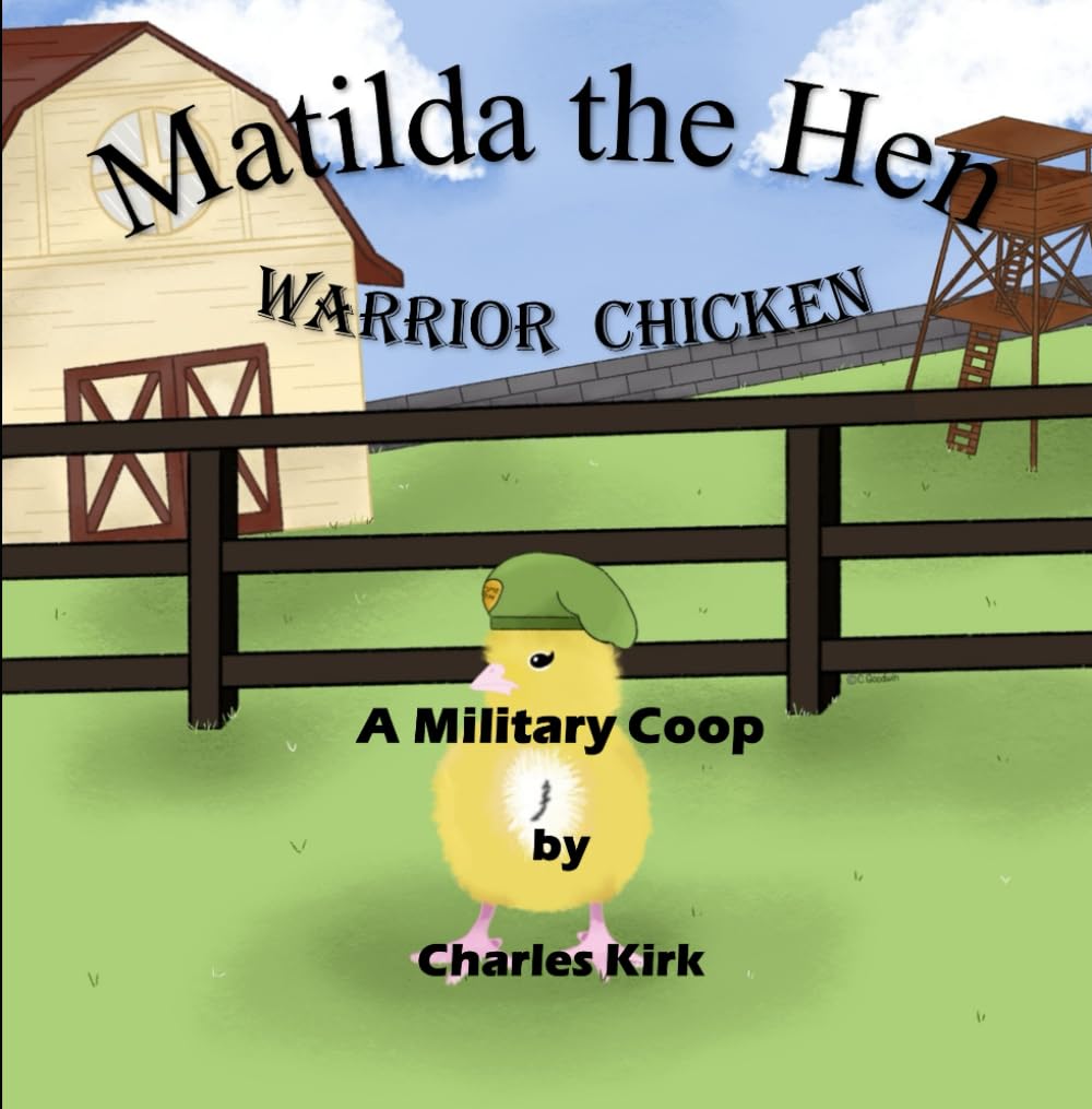 Matilda the Hen - Warrior Chicken: A Military Coop