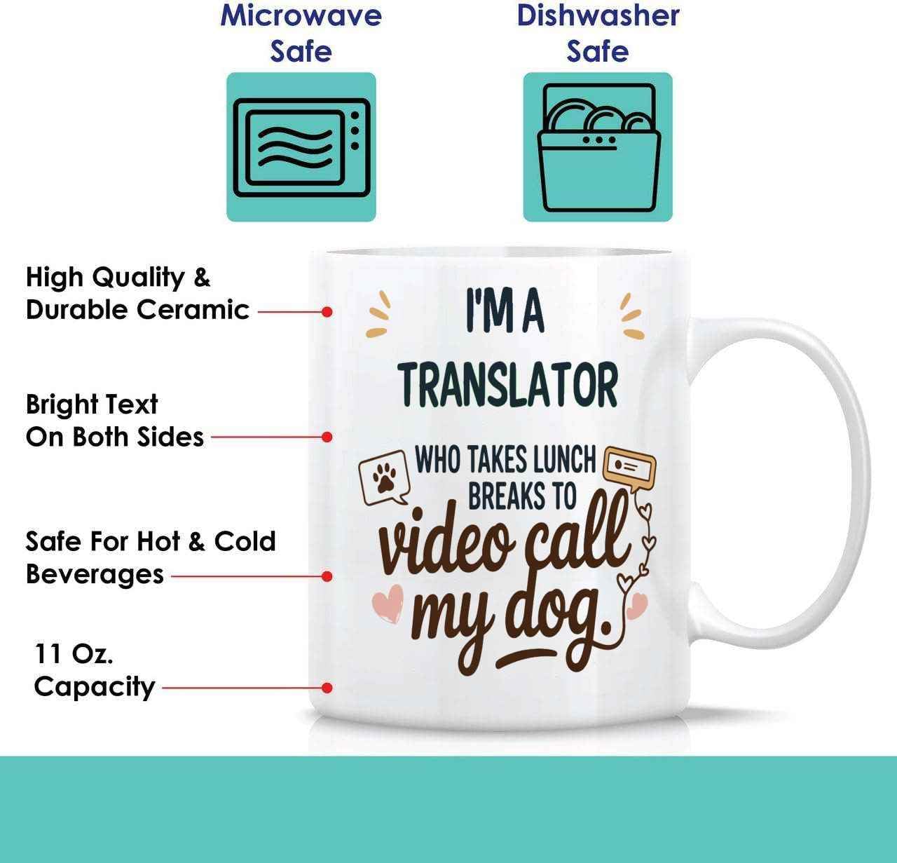 Gift Design Idea Funny Gift for a Translator, Pet Lovers, I'm a Translator Takes Lunch Breaks to Video Call my Dog 11 Oz White Ceramic Coffee Mug