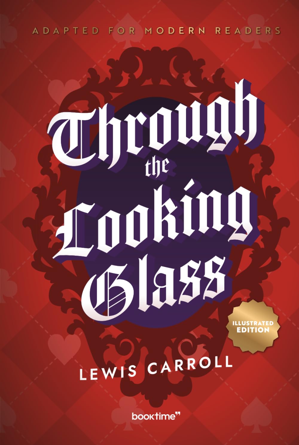 Through the Looking-Glass (Illustrated): Adapted for Modern Readers