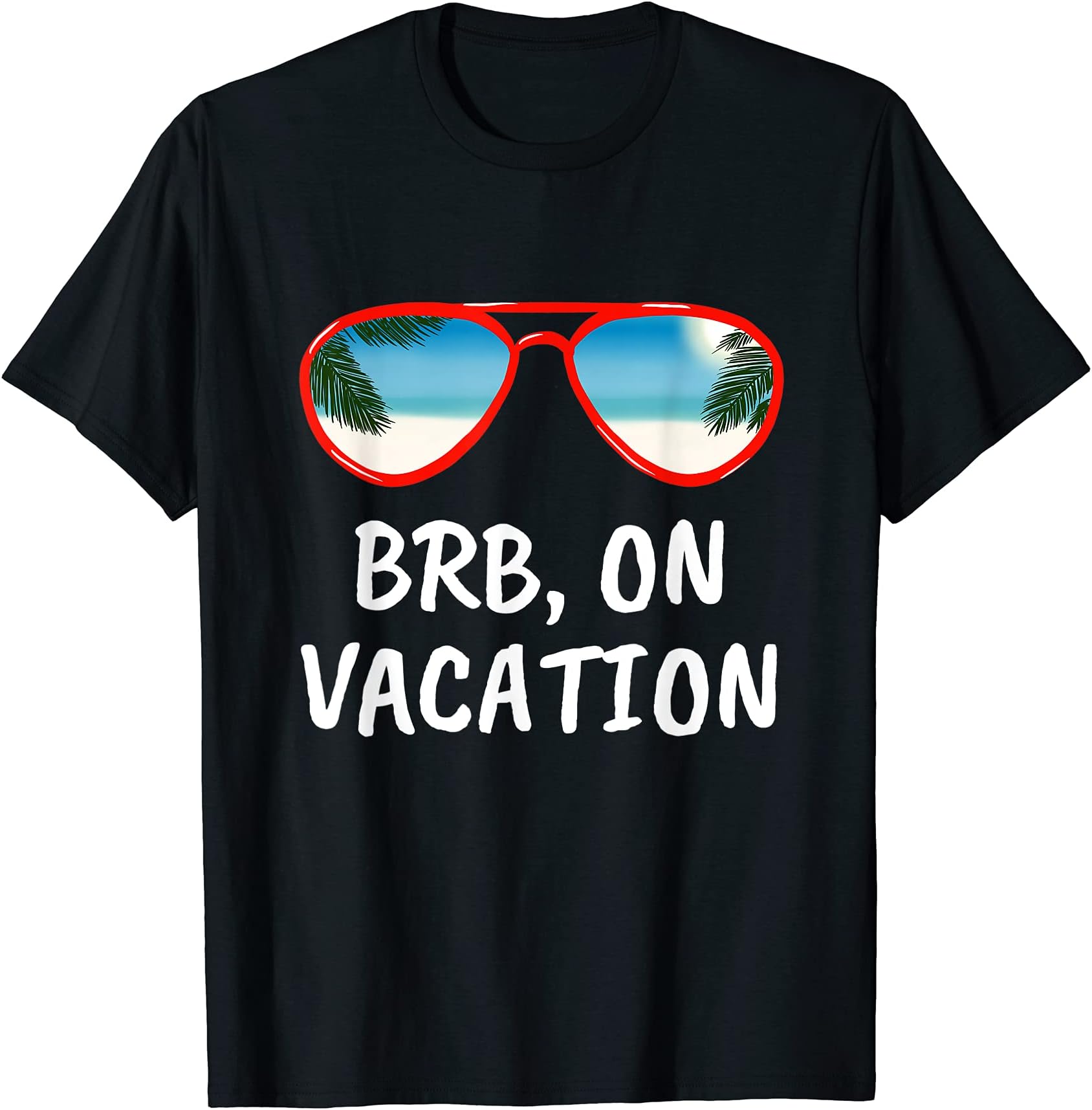 BRB, On Vacation T-Shirt