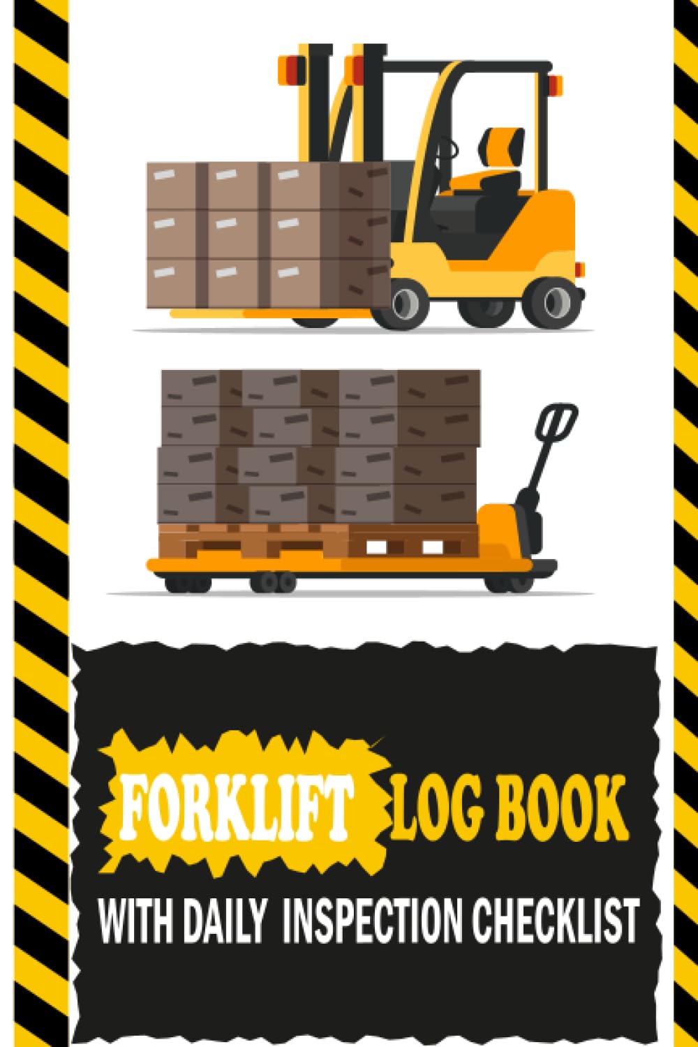 Forklift Log Book with Daily Inspection Checklist: Daily Checklist, 100 Pages 6 x 9 inchs