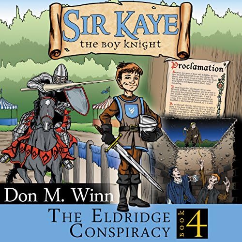 The Eldridge Conspiracy: Sir Kaye the Boy Knight - Don M. Winn