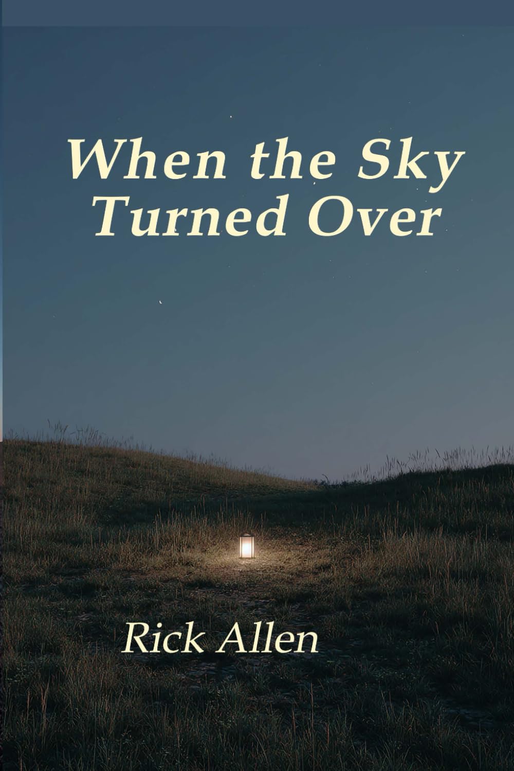 When the Sky Turned Over: A Novel of Attention and Refusal