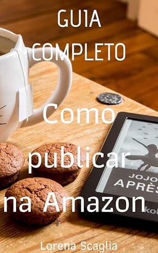 Guia completo para publicar na Amazon: Aprenda a publicar na Amazon de uma forma simples e rápida