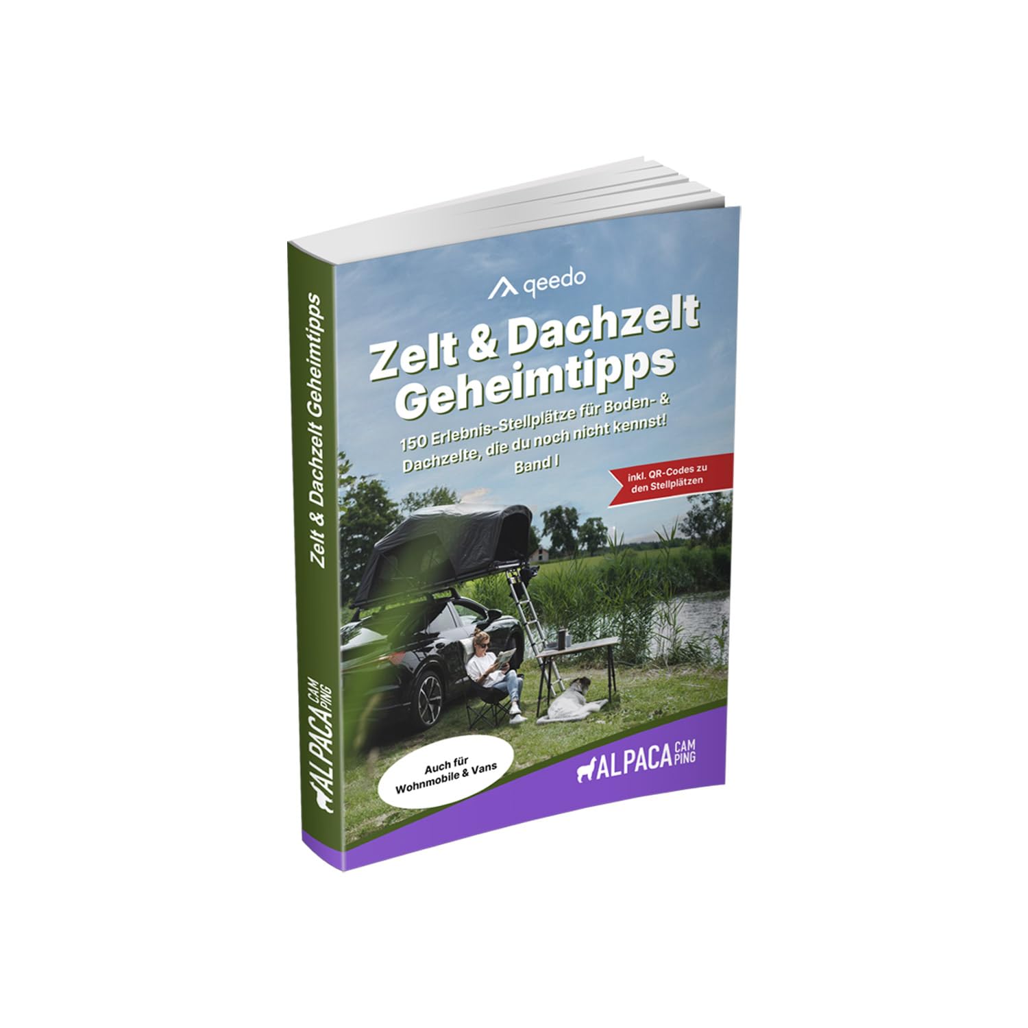 qeedo x AlpacaCamping Zelt & Dachzelt Geheimtipps - Ratgeber mit 150 einzigartigen Stellplatzspitzen in Deutschland und Österreich
