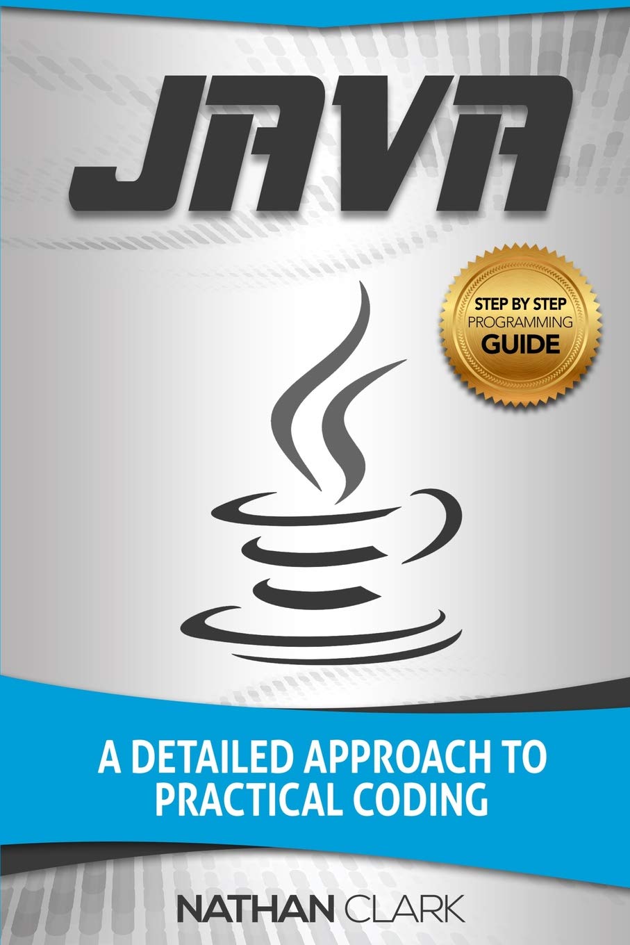 Java: A Detailed Approach to Practical Coding