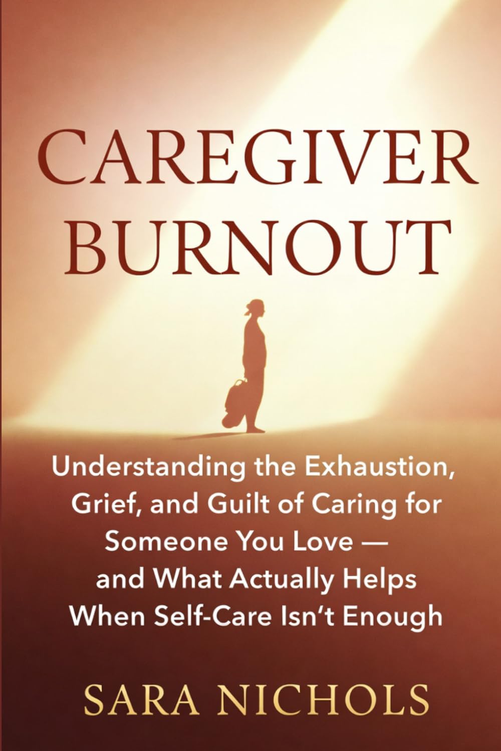 Caregiver Burnout: Understanding the Exhaustion, Grief, and Guilt of Caring for Someone You Love — and What Actually Helps When Self-Care Isn't Enough