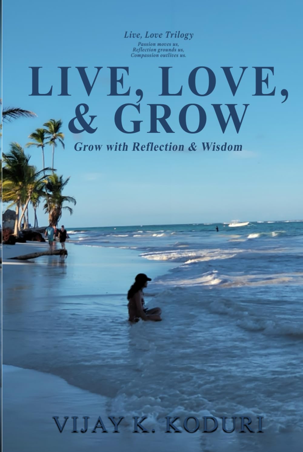 Live, Love, & Grow: —Grow with Reflection & Wisdom