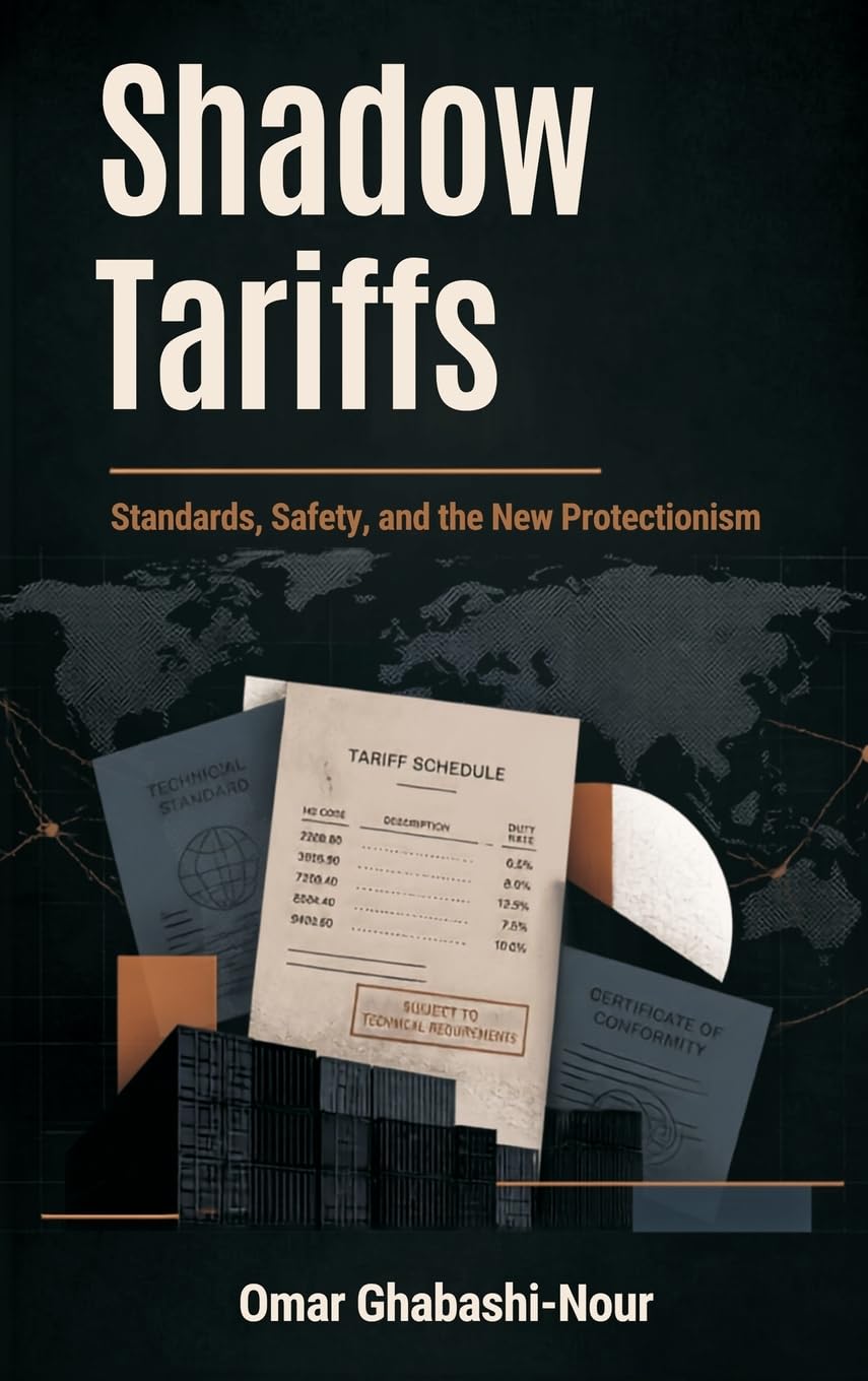 Shadow Tariffs: Standards, Safety, and the New Protectionism