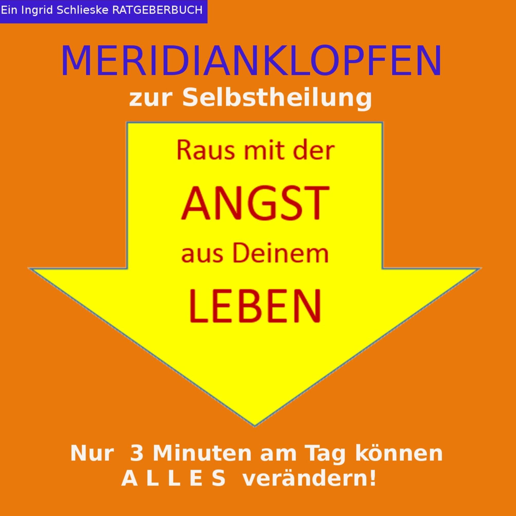 Meridianklopfen: Raus mit der Angst aus Deinem Leben