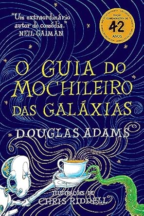 O guia do mochileiro das galáxias - Edição Ilustrada