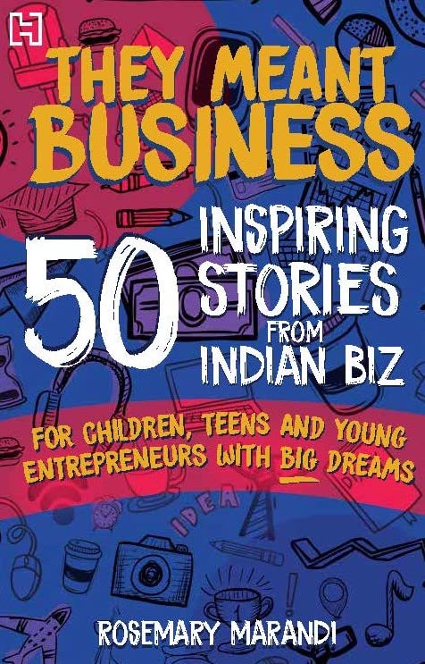 They Meant Business: 50 Inspiring Stories from Indian Biz