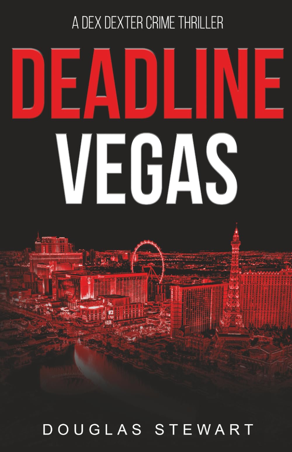 Deadline Vegas: His Obsession - Casino Revenge: 1 (Dex Dexter Adventure Thrillers)