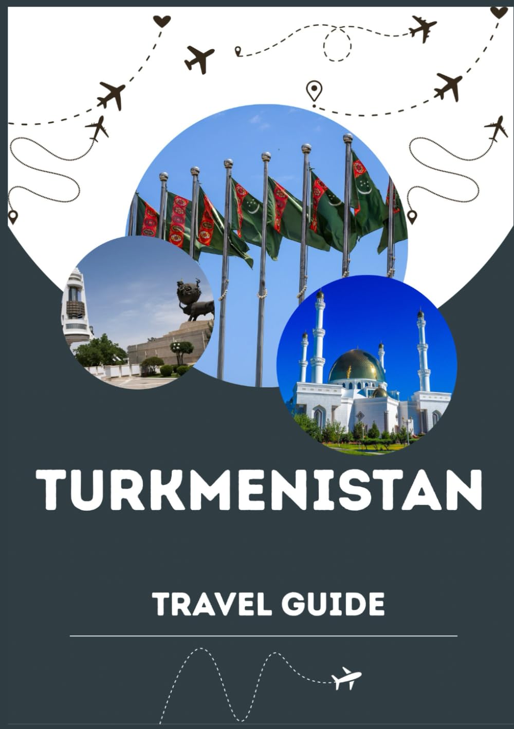 TURKMENISTAN TRAVEL GUIDE 2026