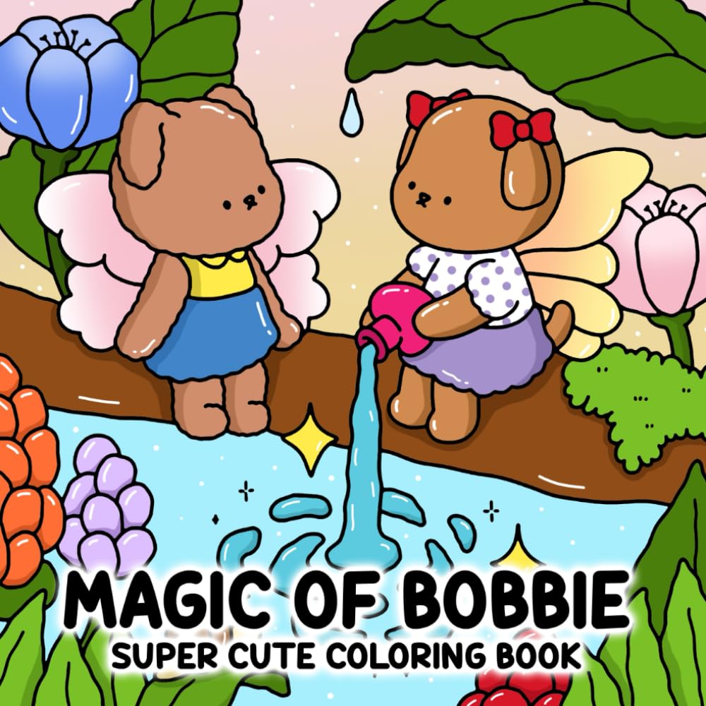 Magic of Bobbie: Super Cute Coloring Book Featuring Enchanted Moments and Whimsical Animal Friends