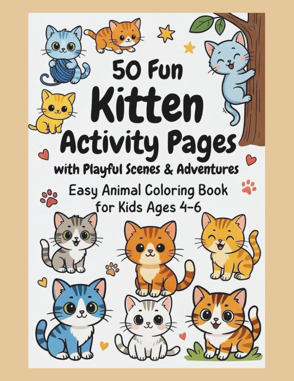 50 Fun Kitten Activity Pages with Playful Scenes & Adventures | Easy Animal Coloring Book | Large Print, Single-Sided Pages for Kids Ages 4–6: Fun and Simple Coloring Pages for Kids