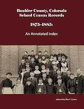 Boulder County, Colorado School Census Records 1875-1885: An Annotated Index