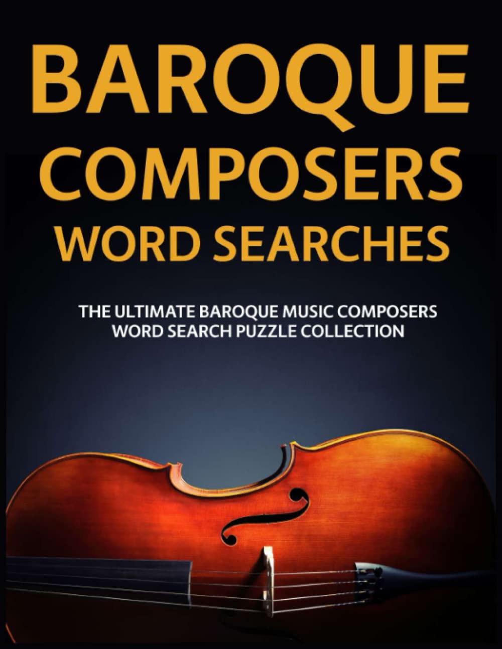 Baroque Composers Word Searches: The Ultimate Baroque Music Composers Word Search Puzzle Collection