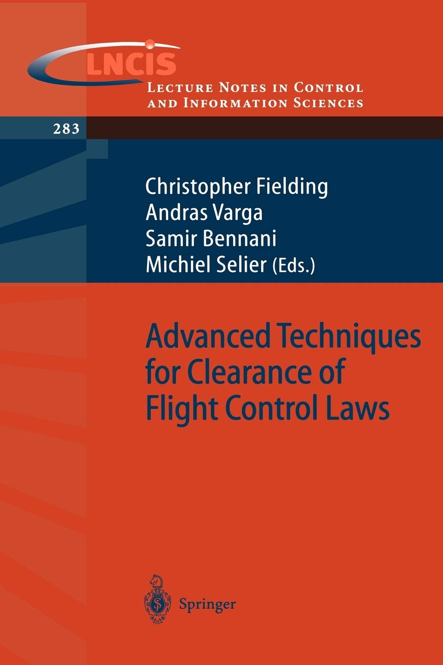 Advanced Techniques for Clearance of Flight Control Laws: 283 (Lecture Notes in Control and Information Sciences)