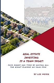 Real Estate Investing is a Team Sport!: A Diverse and Skilled Team Will Get You the Win