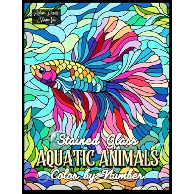 Stained Glass Aquatic Animals Color by Number for Adults: 45 Coloring Pages of Freshwater & Sea Creatures with Fun Facts for Relaxation and Stress Relief