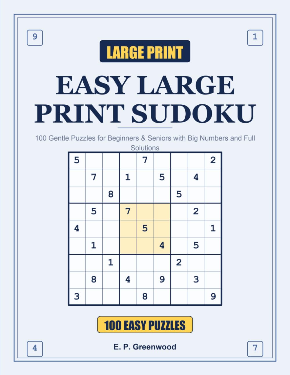 Easy Large Print Sudoku: 100 Gentle Puzzles for Beginners & Seniors with Big Numbers and Full Solutions