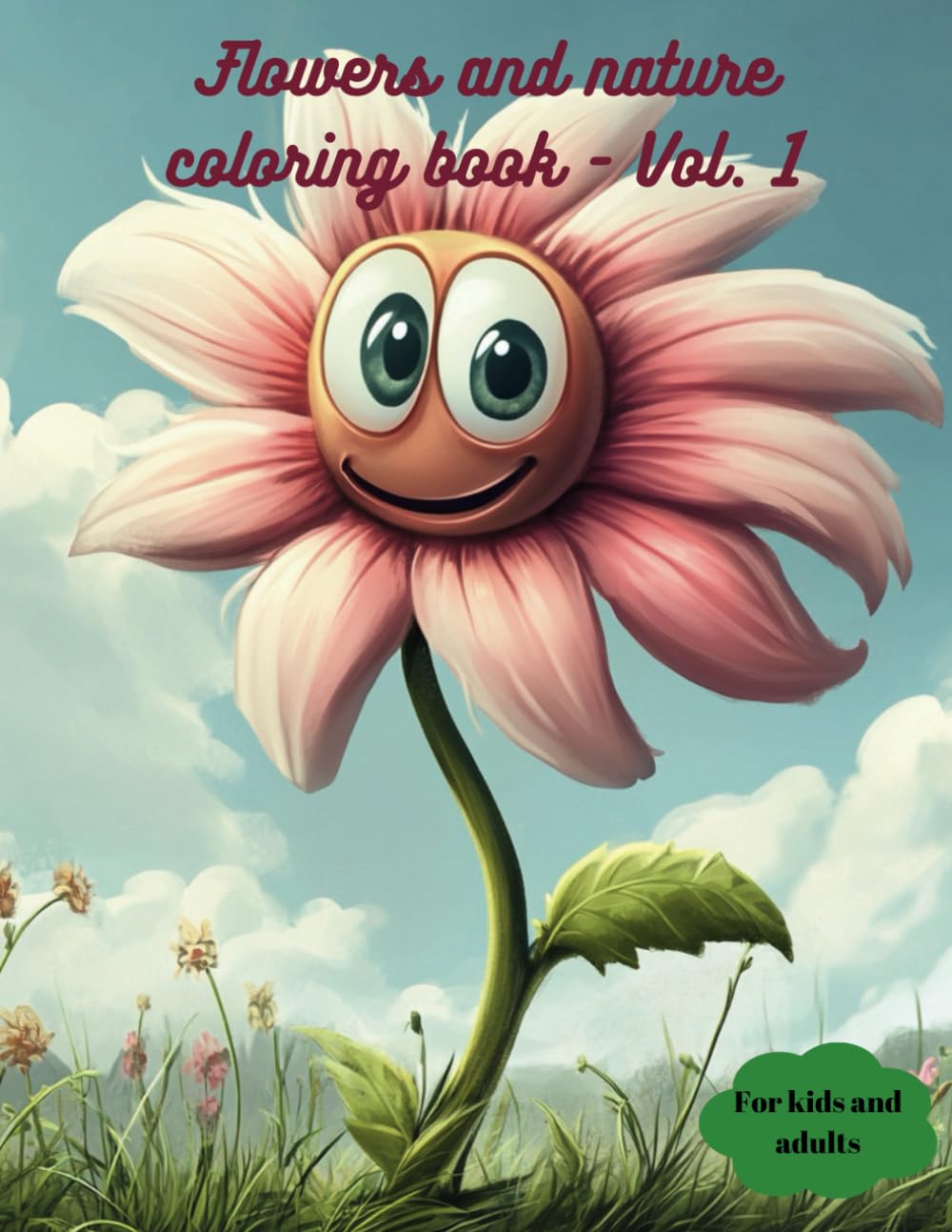 Flowers and nature coloring book - Vol. 1: For kids and adults