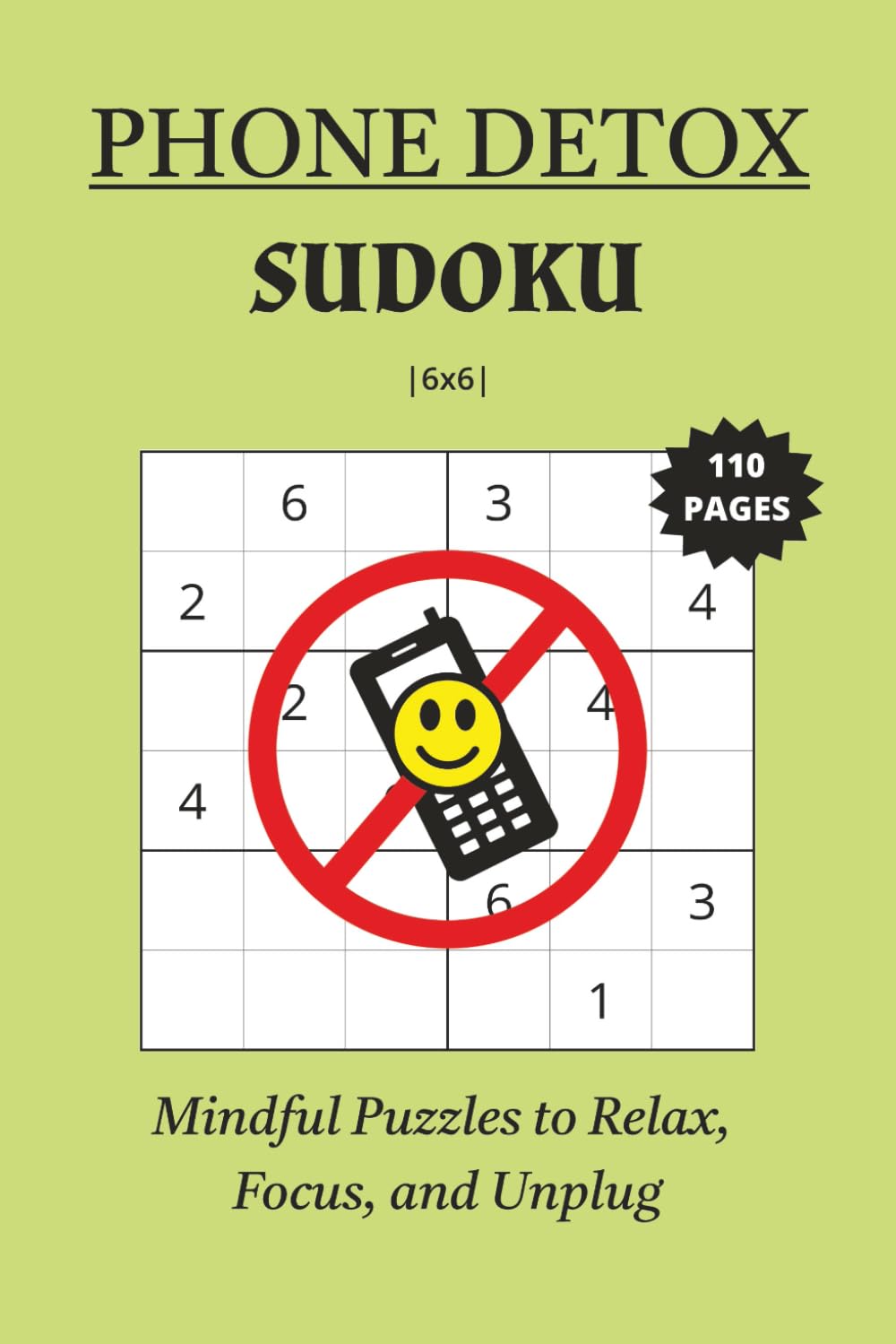 Phone Detox Sudoku: Mindful Puzzles to Relax, Focus and Unplug | 50+ Puzzles | 6x9 Inches, 110 pages | Solutions Included