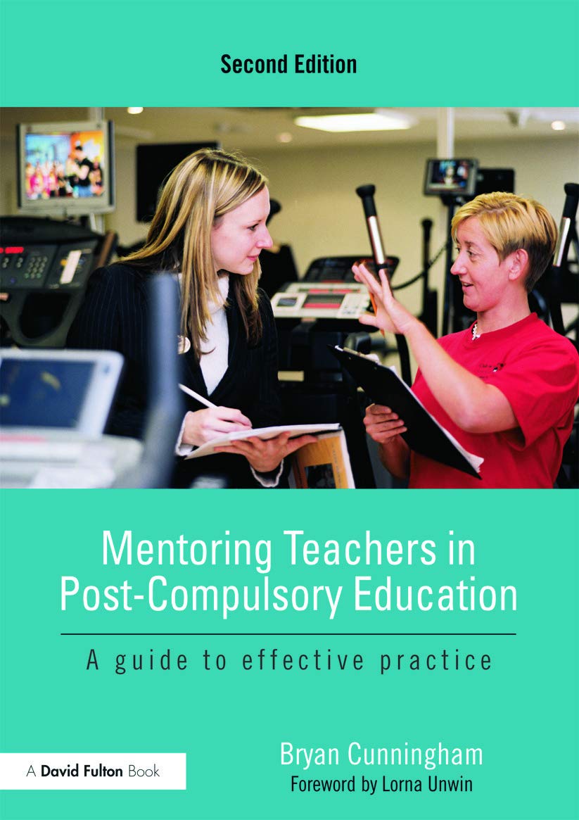 Mentoring Teachers in Post-Compulsory Education: A guide to effective practice