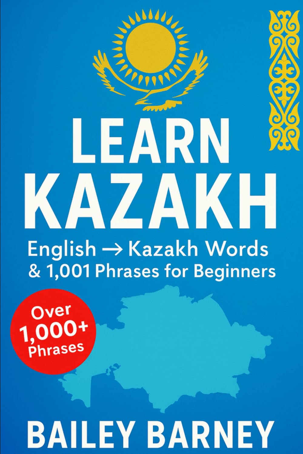 Learn Kazakh: English to Kazakh Words and 1,001 Phrases for Beginners