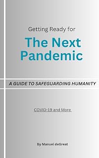 The Next Pandemic : A Guide to Safeguarding Humanity