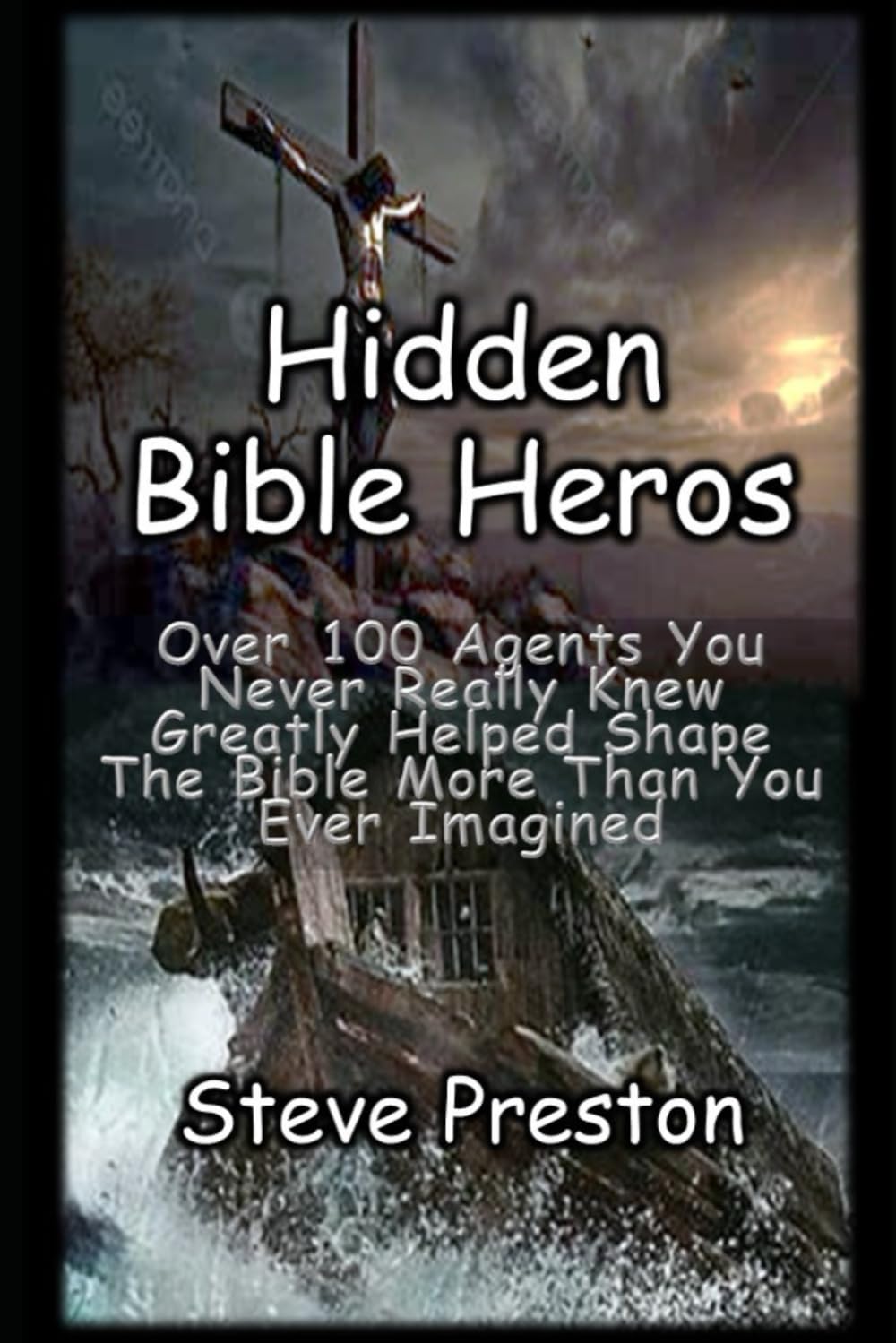 Hidden Bibles Heroes: Over 100 agents you never really knew greatly helped shape the Bible more than you ever imagined