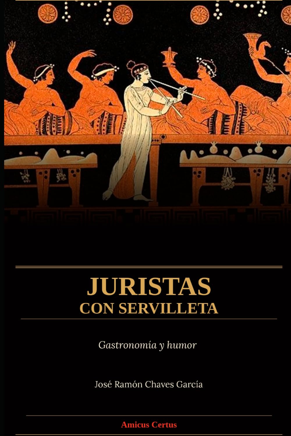 JURISTAS CON SERVILLETA: Gastronomía y humor (Amicus Certus)